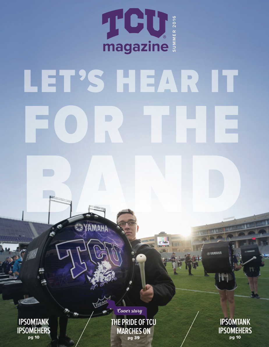 Summer 2016 TCU Magazine, TCU marching band story