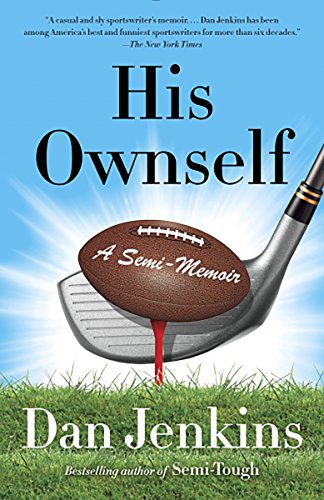 The cover of His Ownself: A Semi-Memoir, by Dan Jenkins