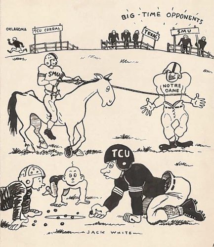 Jack White '49 created this cartoon when times were different for TCU and SMU. The Mustangs were successful in gridiron challenges against TCU in the 1940s. Was this illustration also a predictor of things to come: SMU coach Sonny Dykes reeling in transfers like Notre Dame transfer CJ Sanders? Courtesy of the TCU Archives