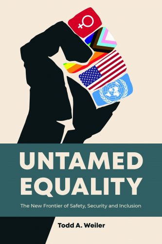 Cover of Untamed Equality: the New Frontier of Safety, Security and Inclusion by Todd Weiler '87. Self-published, 2020.