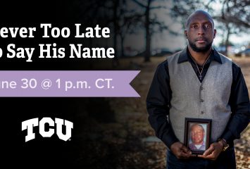 Preview graphic for the TCU Magazine / TCU Alumni panel on June 30, 2021, "Never Too Late to Say His Name"