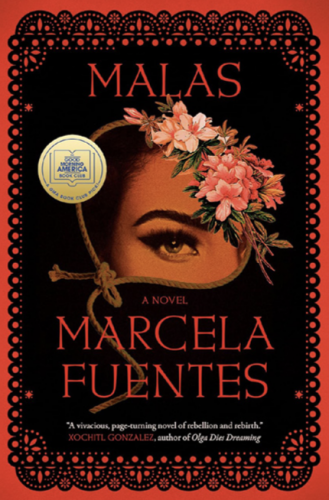 Cover of Marcela Fuentes' novel "Malas," featuring part of a person's face (eye, eyebrow and forehead) framed within a flower-covered rope hoop, set against a black background with red patterned borders.