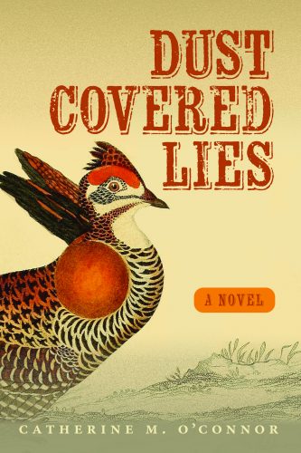 Cover of "Dust Covered Lies" by Catherine O’Connor: a sandy-beige background with a stylized brown-and-orange bird standing above a faint horizon sketch of dusty plains. The title ‘DUST COVERED LIES’ is in large rust-colored serif letters at the top, and the author’s name appears in lighter serif text along the bottom.
