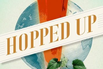 Cover of “Hopped Up: How Travel, Trade, and Taste Made Beer a Global Commodity” by Jeffrey M. Pilcher, with an illustration of a glass of beer in front of a globe, accented with hops, on a light teal background.