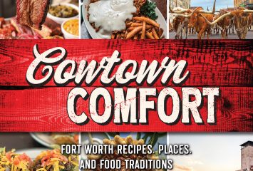 Cover of “Cowtown Comfort: Fort Worth Recipes, Places, and Food Traditions” by Celestina Blok, with the title in white script and block lettering on a red wood-grain background, surrounded by photos of brisket, chicken-fried steak, the Fort Worth Stockyards cattle drive, tacos, pecan pie and a Texas landscape at sunset.